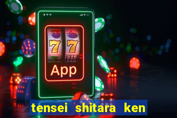 tensei shitara ken deshita dublado